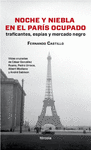 NOCHE Y NIEBLA EN EL PARÍS OCUPADO TRAFICANTES ESPÍAS Y MERCADO NEGRO