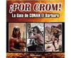 POR CROM LA GUIA DE CONAN EL BARBARO