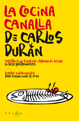 COCINA CANALLA DE CARLOS DURÁN LA