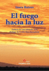 FUEGO HACIA LA LUZ EL