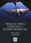 MANUAL DE ESTUDIOS ESTRATEGICOS Y SEGURIDAD INTERNACIONAL