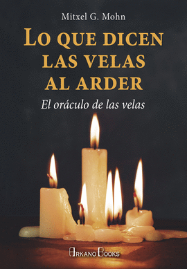 QUE DICEN LAS VELAS AL ARDER LO