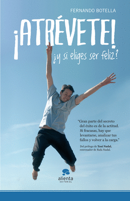 ATREVETE Y ELIGE SER FELIZ