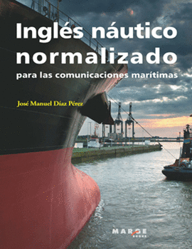 INGLES NAUTICO NORMALIZADO PARA LAS COMUNICACIONES MARITIMAS