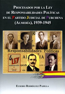 PROCESADOS POR LA LEY DE RESPONSABILIDADES POLÍTICAS EN EL PARTIDO JUDICIAL DE PURCHENA