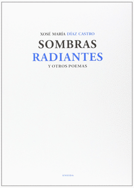 SOMBRAS RADIANTES Y OTROS POEMAS
