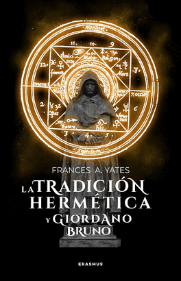 TRADICION HERMETICA Y GIORDANO BRUNO LA