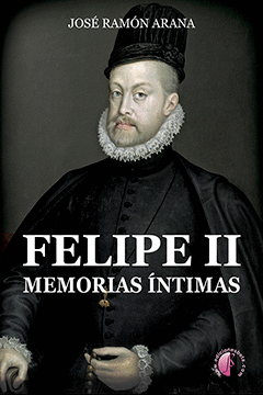 FELIPE II MEMORIAS INTIMAS