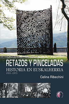 RETAZOS Y PINCELADAS HISTORIA EN EUSKALHERRIA 1931 1975