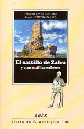 CASTILLO DE ZAFRA Y OTROS CASTILLOS MOLINESES EL