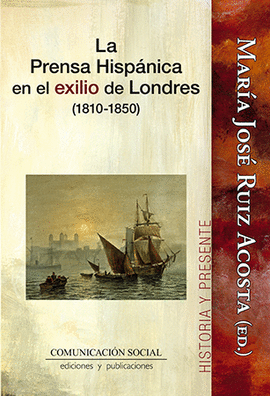 PRENSA HISPANICA EN EL EXILIO DE LONDRES 1810 - 1850