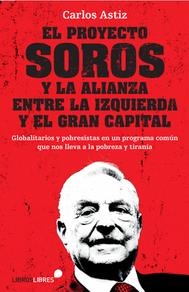 PROYECTO SOROS Y LA ALIANZA ENTRE LA IZQUIERDA Y EL GRAN CAPIT