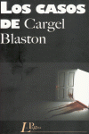 CASOS DE CARGEL BLASTON LOS