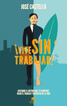 VIVE SIN TRABAJAR