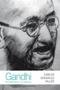 GANDHI UNA ALTERNATIVA A LA VIOLENCIA
