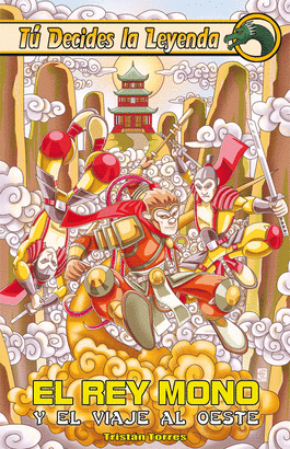TÚ DECIDES LA LEYENDA 4 EL REY MONO Y EL VIAJE AL OESTE