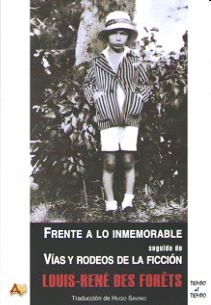 FRENTE A LO INMEMORABLE / VÍAS Y RODEOS DE LA FICCIÓN