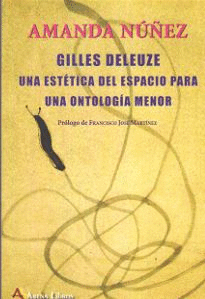 GILLES DELEUZE UNA ESTETICA DEL ESPACIO PARA UNA ONTOLOGIA MENOR