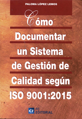 COMO DOCUMENTAR UN SISTEMA DE GESTION CALIDAD ISO 9001 2015