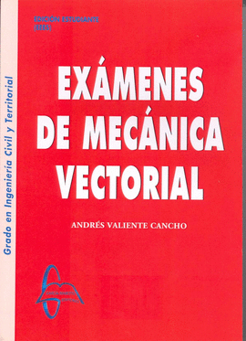 EXÁMENES DE MECÁNICA VECTORIAL