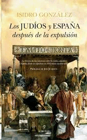 JUDIOS Y ESPAÑA DESDE LA EXPULSION LOS