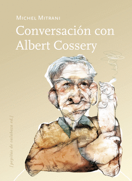 CONVERSACION CON ALBERT COSSERY