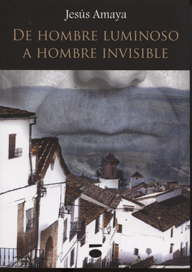 HOMBRE LUMINOSO A HOMBRE INVISIBLE DE