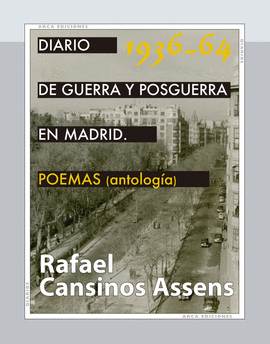DIARIO DE GUERRA Y POSGUERRA EN MADRID 1936-1964 POEMAS ANTOLOGIA
