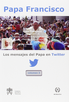 MENSAJES DEL PAPA EN TWITTER VOL 3 LOS