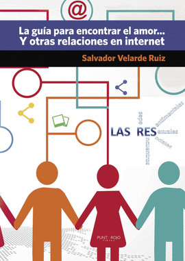 GUIA PARA ENCONTRAR EL AMOR Y OTRAS RELACIONES EN INTERNET