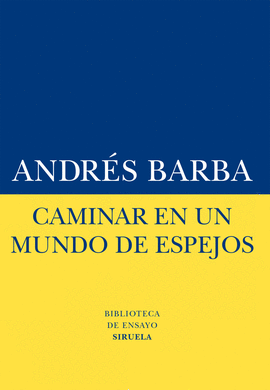 CAMINAR EN UN MUNDO DE ESPEJOS