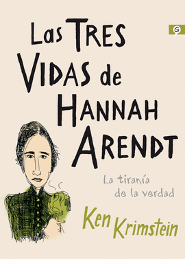 TRES VIDAS DE HANNAH ARENDT LAS