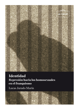 IDENTIDAD REPRESION HACIA LOS HOMOSEXUALES EN EL FRANQUISMO