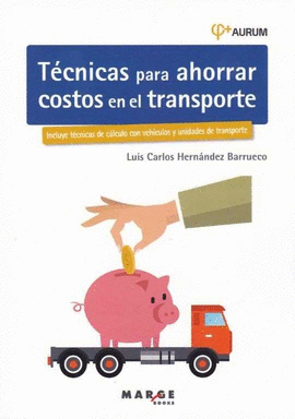 TECNICAS PARA AHORRAR COSTOS EN EL TRANSPORTE