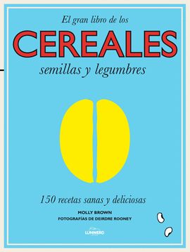 GRAN LIBRO DE CEREALES SEMILLAS Y LEGUMBRES