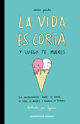 VIDA ES CORTA Y LUEGO TE MUERES  LA