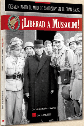 LIBERAD A MUSSOLINI!