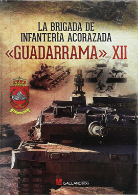 BRIGADA DE INFANTERÍA ACORAZADA LA GUADARRAMA XII