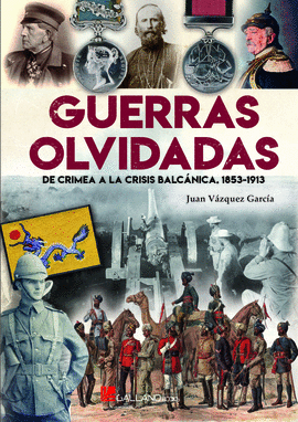 GUERRAS OLVIDADAS DE CRIMEA A LA CRISIS BALCANICA 1853 1913