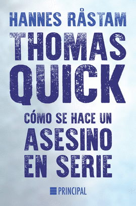 THOMAS QUICK COMO SE HACE UN ASESINO EN SERIE