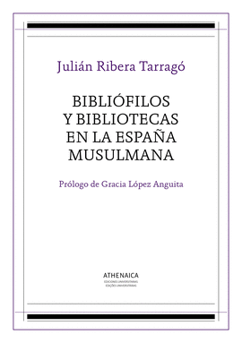 BIBLIOFILOS Y BIBLIOTECAS EN LA ESPAÑA MUSULMANA