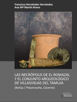 NECROPOLIS DE EL ROMAZAL Y EL CONJUNTO ARQUEOLOGICO DE LAS VILLASVIEJAS DEL LAS