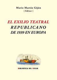 EXILIO TEATRAL REPUBLICANO DE 1939 EN EUROPA EL