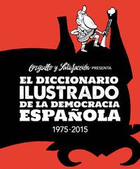 DICCIONARIO ILUSTRADO DE LA DEMOCRACIA ESPAÑOLA 1975 2015 EL
