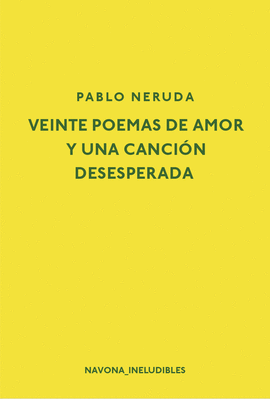 VEINTE POEMAS DE AMOR Y UNA CANCIÓN DESESPERADA