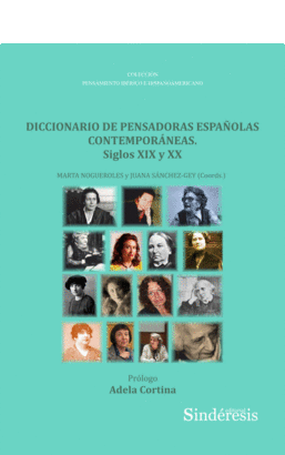 DICCIONARIO DE PENSADORAS ESPAÑOLAS CONTEMPORANEAS SIGLOS XIX Y XX