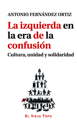 IZQUIERDA EN LA ERA DE LA CONFUSIÓN LA