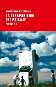 DESAPARICIÓN DEL PAISAJE LA