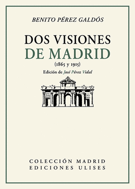 DOS VISIONES DE MADRID 1865 - 1915