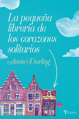 PEQUEÑA LIBRERÍA DE LOS CORAZONES SOLITARIOS LA